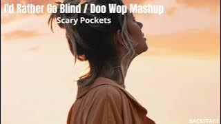 Scary Pockets - I'd Rather Go Blind  Doo Wop Mashup