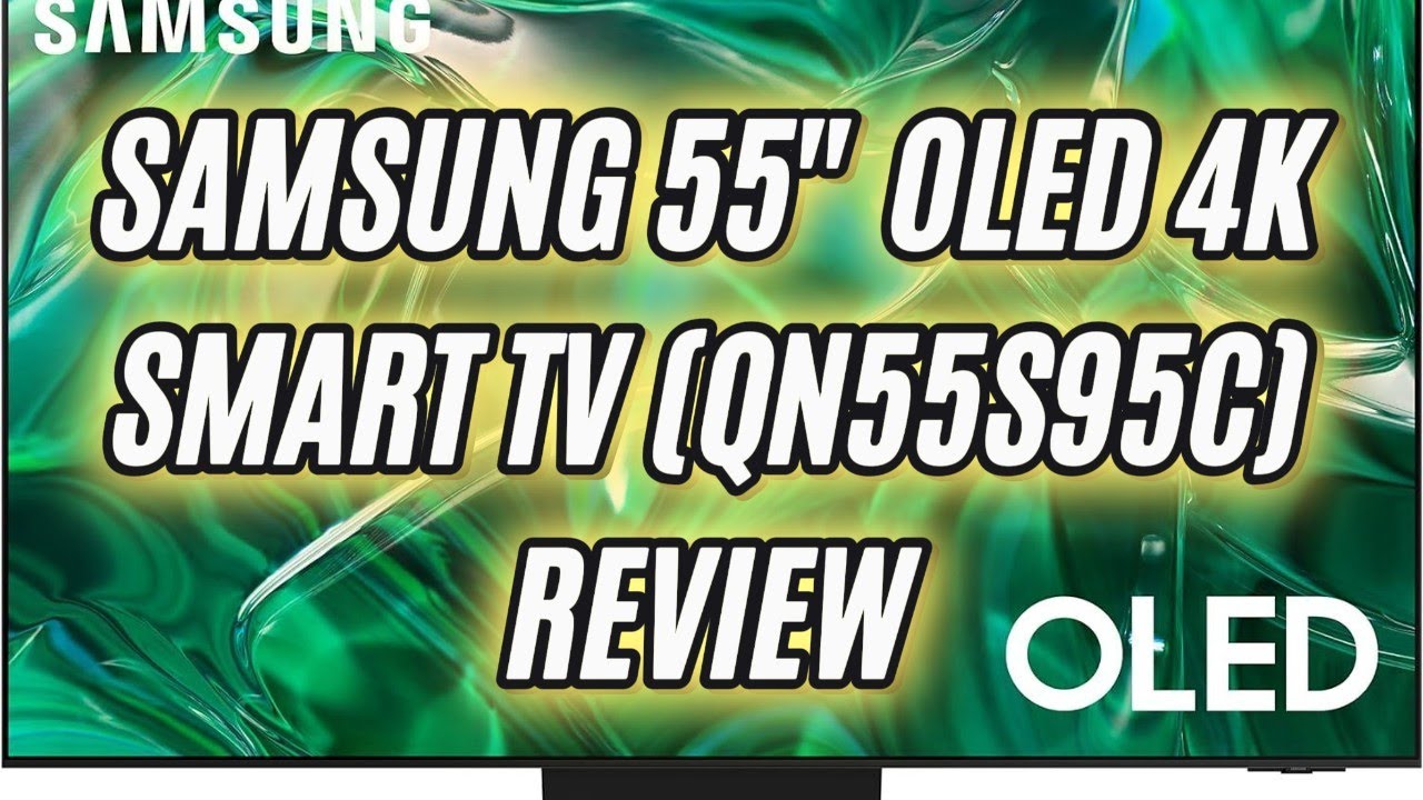 SAMSUNG 55-Inch Class OLED 4K S95C Series Quantum HDR Smart TV (QN55S95C) Review
