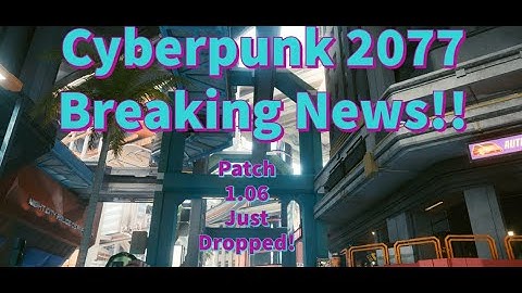 Cyberpunk 2077 1.06 Hotfix is out!