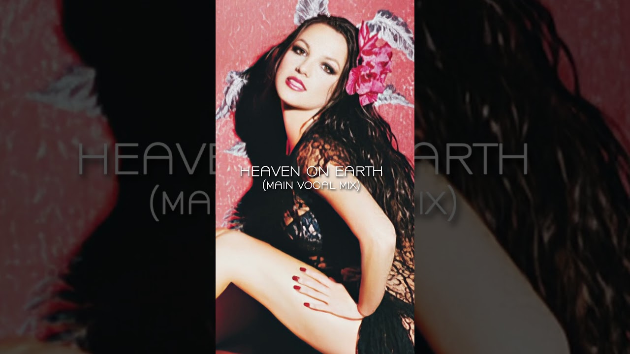 Britney Spears - Heaven On Earth (Main Vocal Mix) Snippet 2
