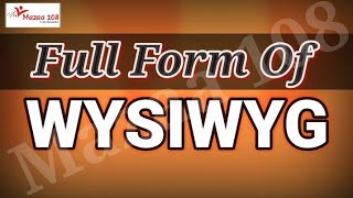 full form of WYSIWYG | WYSIWYG full form | full form WYSIWYG | WYSIWYG Means | WYSIWYG @Mazaa108