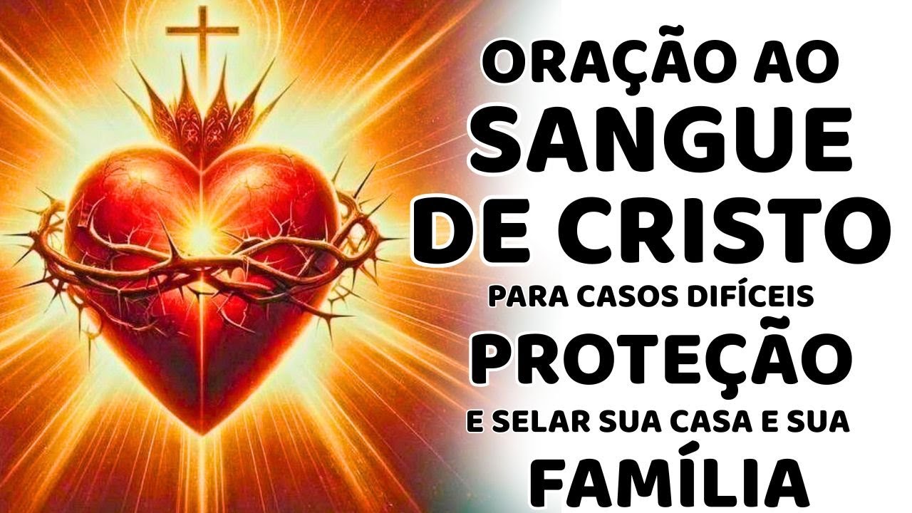 NENHUM MAL ENTRARÁ: COLOQUE SUA CASA SOB O SANGUE DE CRISTO AGORA! - Reze Comigo