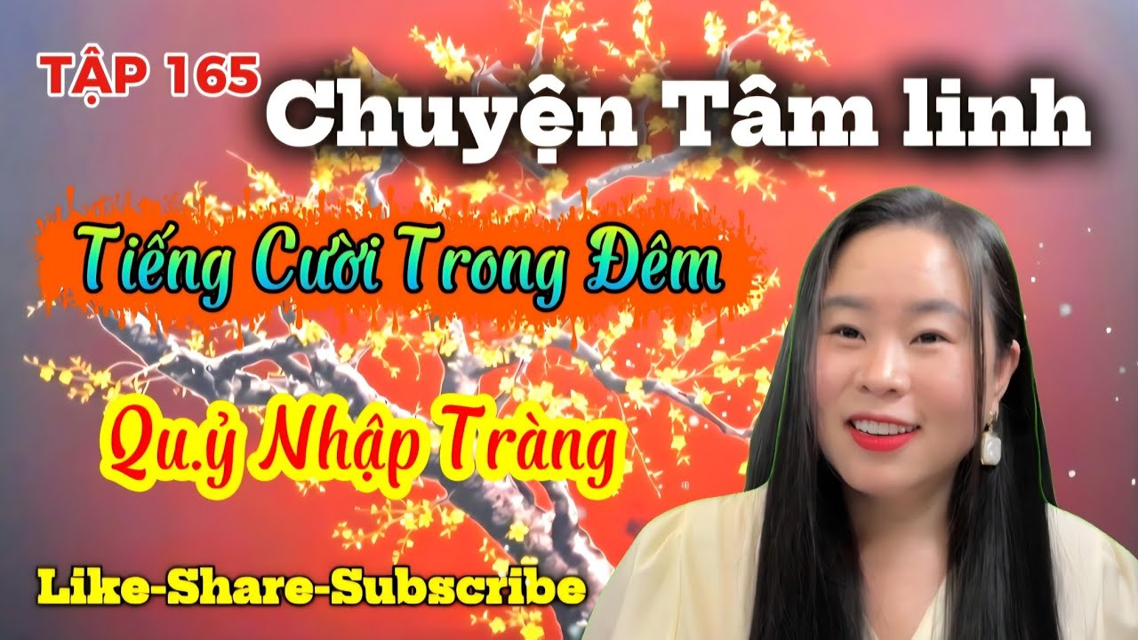 TẬP165 : Tiếng Cười Trong Đêm, Ma Nữ
