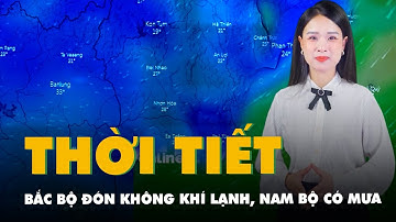 Thời tiết hôm nay 22-2: Bắc Bộ đón không khí lạnh, Nam Bộ có nơi mưa rào đến mưa to