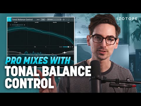 How to Get a Pro Sounding Mix with Tonal Balance Control