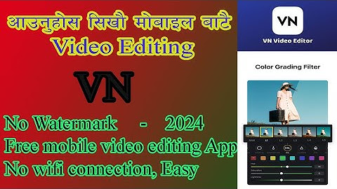VN Video Editor Full Tutorial in Nepali | How to Edit videos on mobile phone with VN | VN 2024