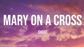 Ghost - Mary On a Cross | Lyrics