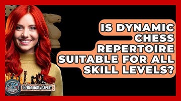 Is Dynamic Chess Repertoire Suitable For All Skill Levels? - The Board Game Xpert