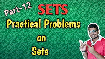 Practical Problems on Sets | Class 11 Math Sets | SM Academy