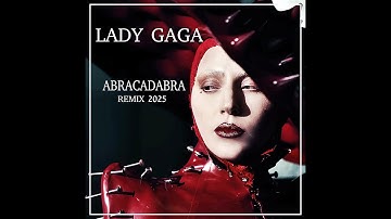 Abracadabra - Lady Gaga - Remix 2025  [ Red version ]