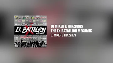 Dj Mixer & FRNZVRGS Presents The Ex-Battalion Megamix