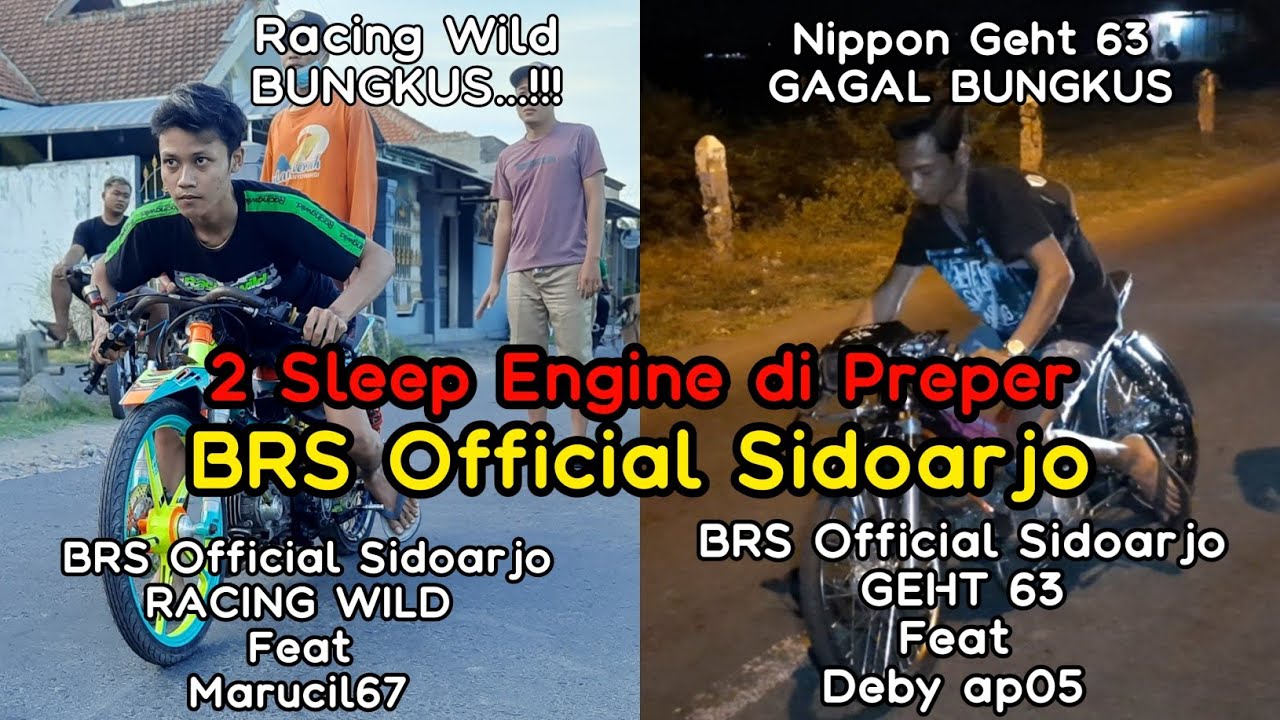 BRS *Boncu* Preper 2 Sleep Engine feat Debyap05 & Marucil67||sayang...1 motor gagal bungkus