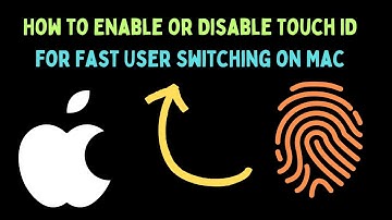 How to Enable or Disable Touch ID for Fast User Switching on Mac