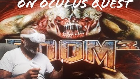 What!! DOOM 3 In VR/Loaded On Side Quest.