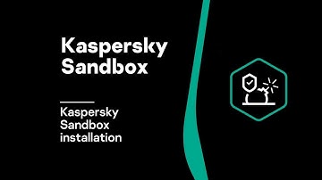 Part #1: Kaspersky Sandbox installation