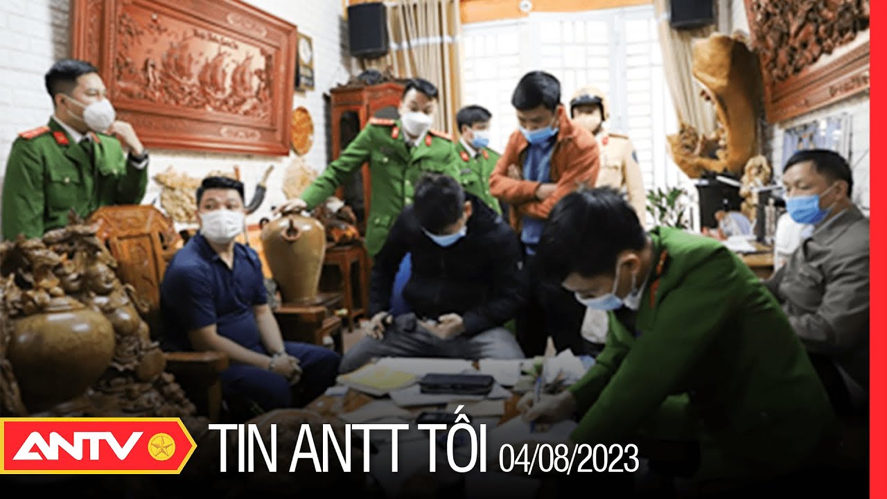 Tin tức an ninh trật tự nóng, thời sự Việt Nam mới nhất 24h tối 4/8 | ANTV