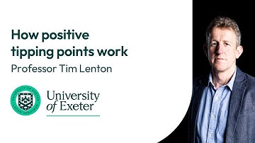 How positive tipping points work | Professor Tim Lenton from the University of Exeter