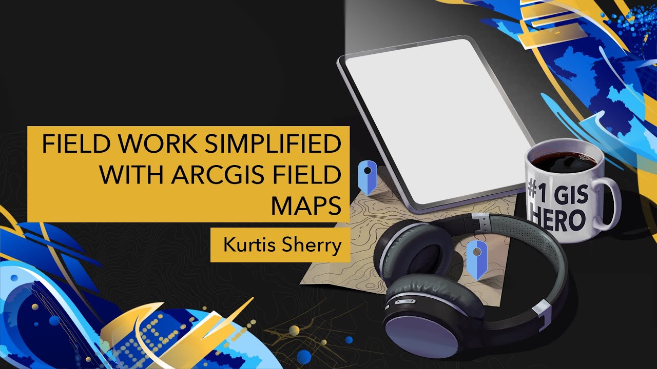 Field Work Simplified with ArcGIS Field Maps
