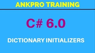 C# 6.0 - Part 3 - Dictionary Initializers