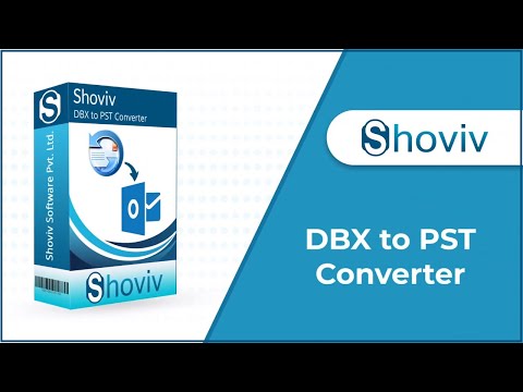 Shoviv DBX to PST Converter Tool