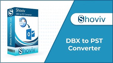Shoviv DBX to PST Converter Tool