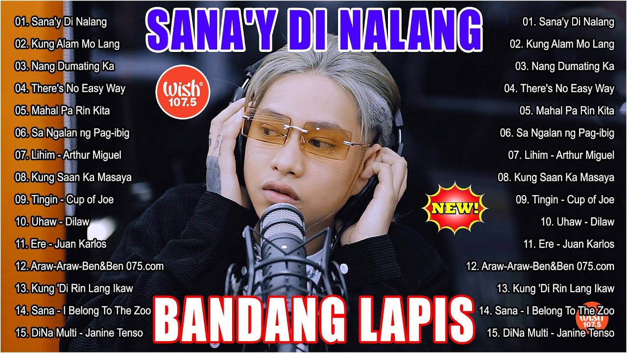 Sana'y Di Nalang | BANGDANG LAPIS Nonstop Playlist 2024 - BANDANG LAPIS New Hits OPM Love Songs