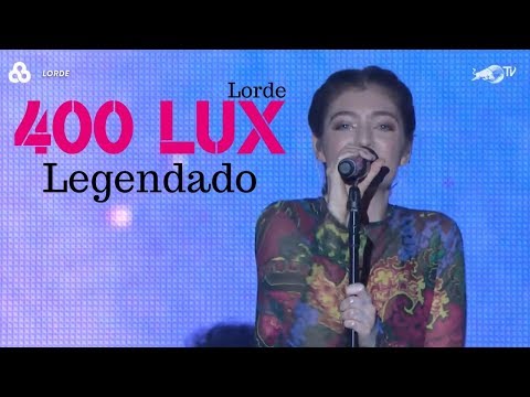 400 Lux【Legendado PT-BR /Lorde】