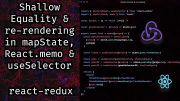 Shallow Equality & Re-renders in React | mapStateToProps, useSelector & React.memo Explained