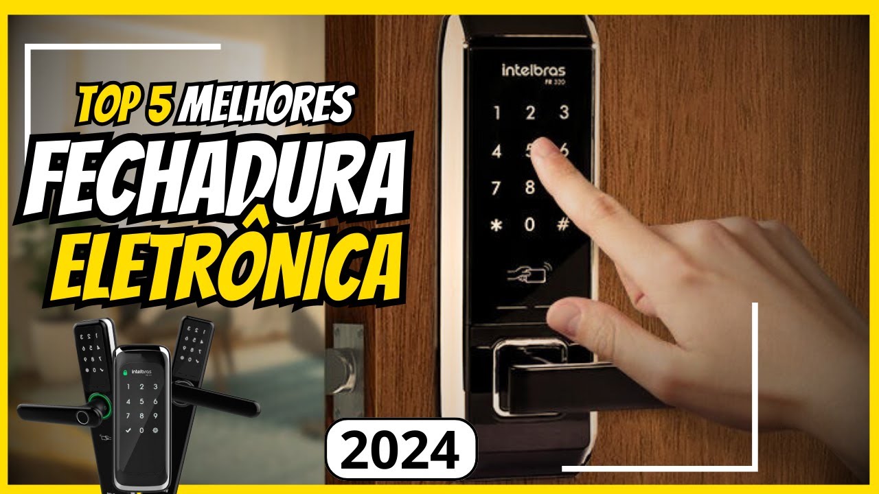 Top 5 Melhores Fechadura Eletrônica Para Comprar 2024 | Qual Melhor ...