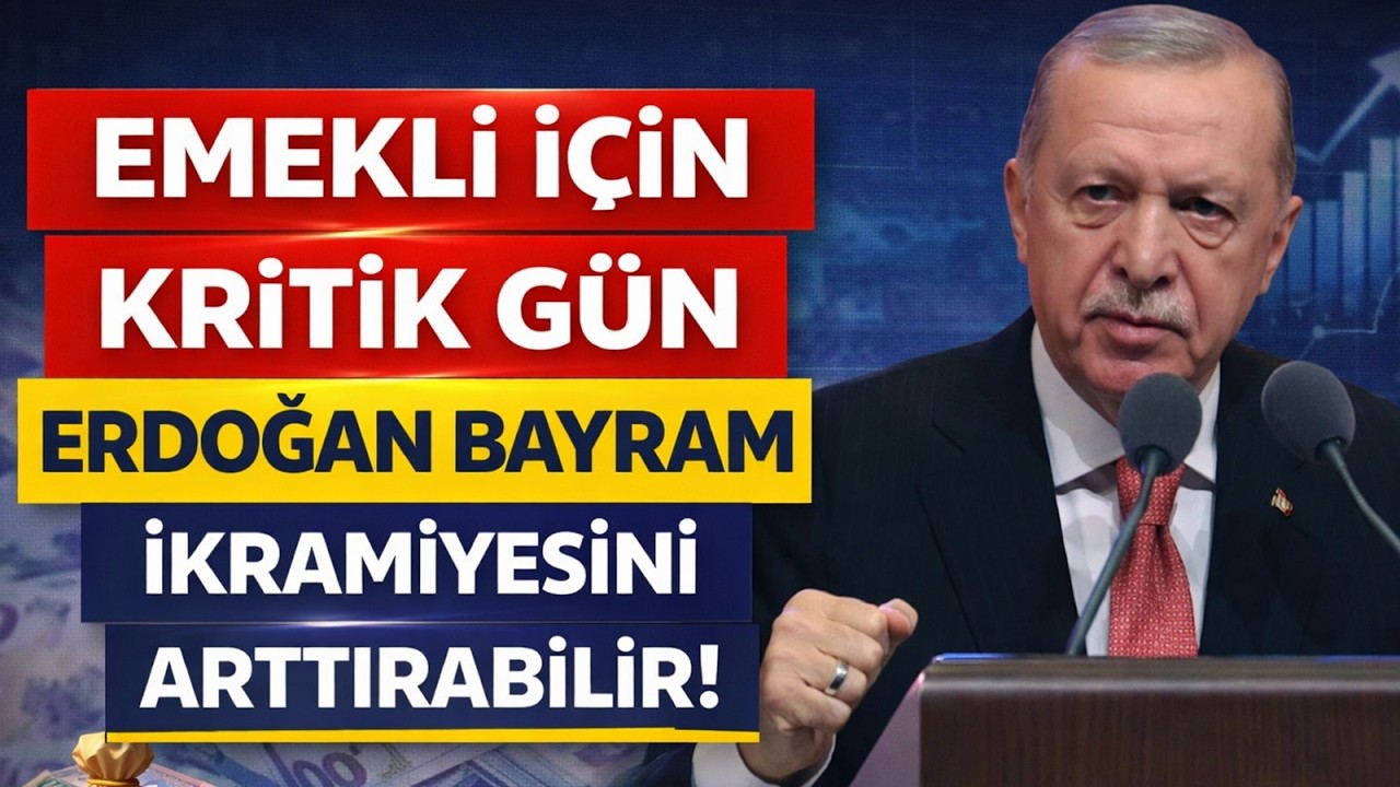 Emekli İçin Kritik Komisyon Erdoğan Bayram İkramiyesini Arttırabilir