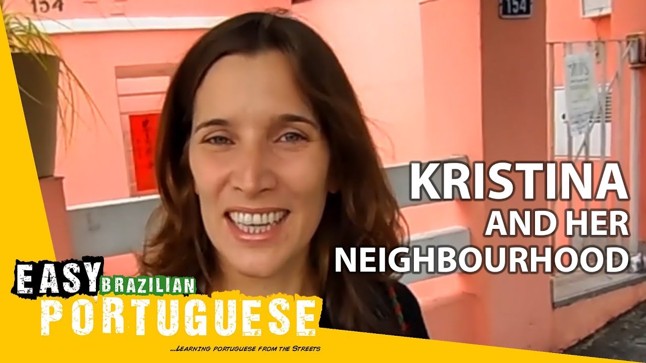 Kristina and her neighbourhood | Super Easy Brazilian Portuguese 1