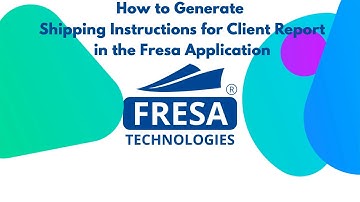 How to Generate Shipping Instructions for Client Report in Fresa Application