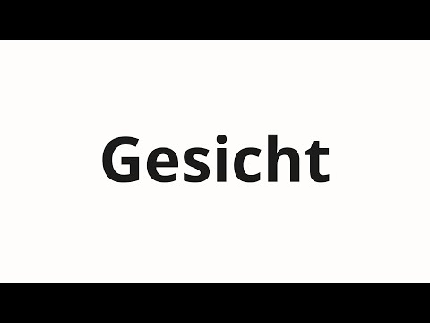 How to pronounce Gesicht