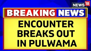 J&K: Encounter Breaks Out Between Security Forces, Terrorists In Pulwama | English News | News18