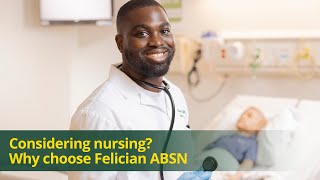 Considering nursing? Why choose Felician ABSN?