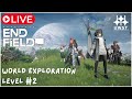 LIVE - Arknight : Endfield Exploration Level 2
