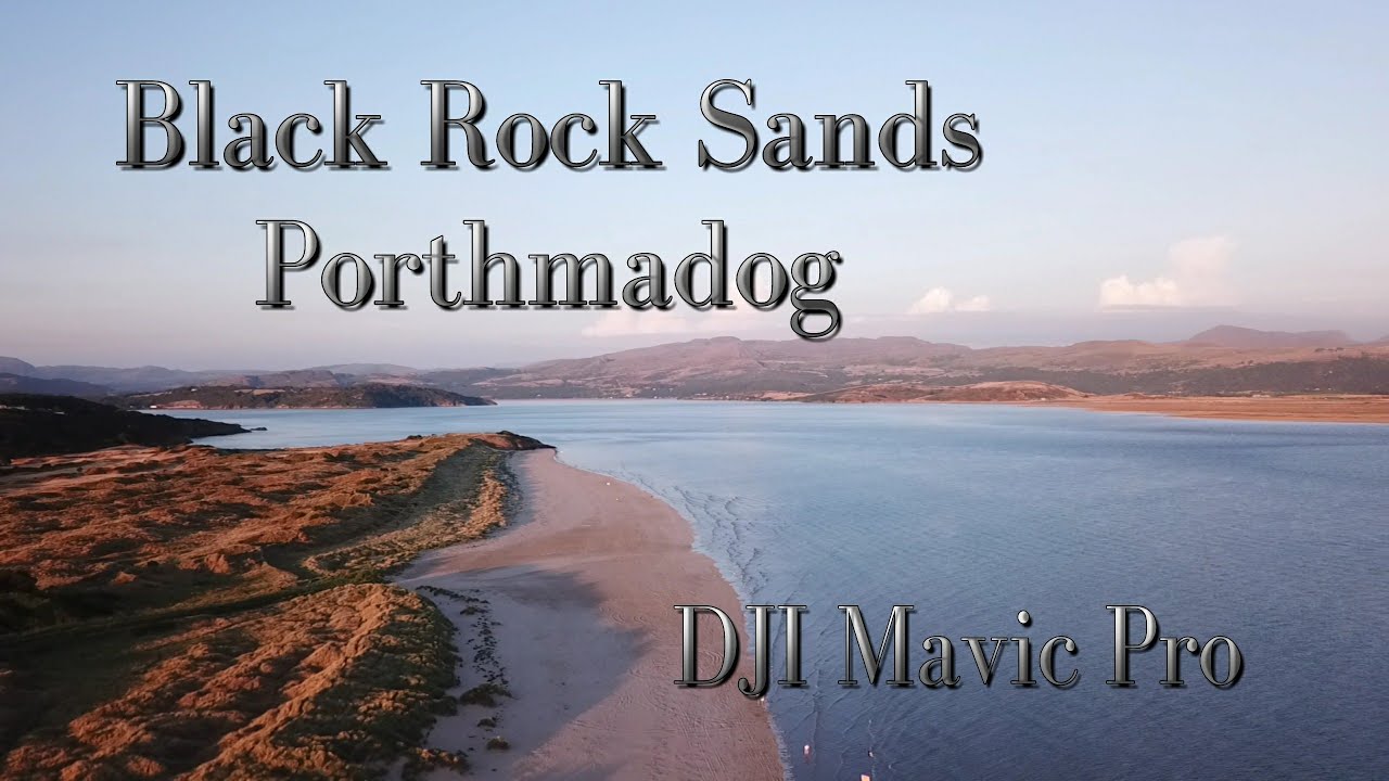 Black Rock Sands - Porthmadog - DJI Mavic Pro - YouTube