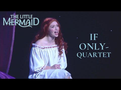 The Little Mermaid | If Only (Quartet) | Live Musical Performance