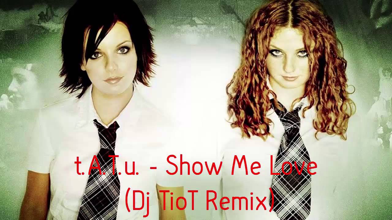 T a t u show me love dj tiot remix youtube