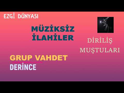 GRUP VAHDET - DERİNCE ( Diriliş Muştuları )