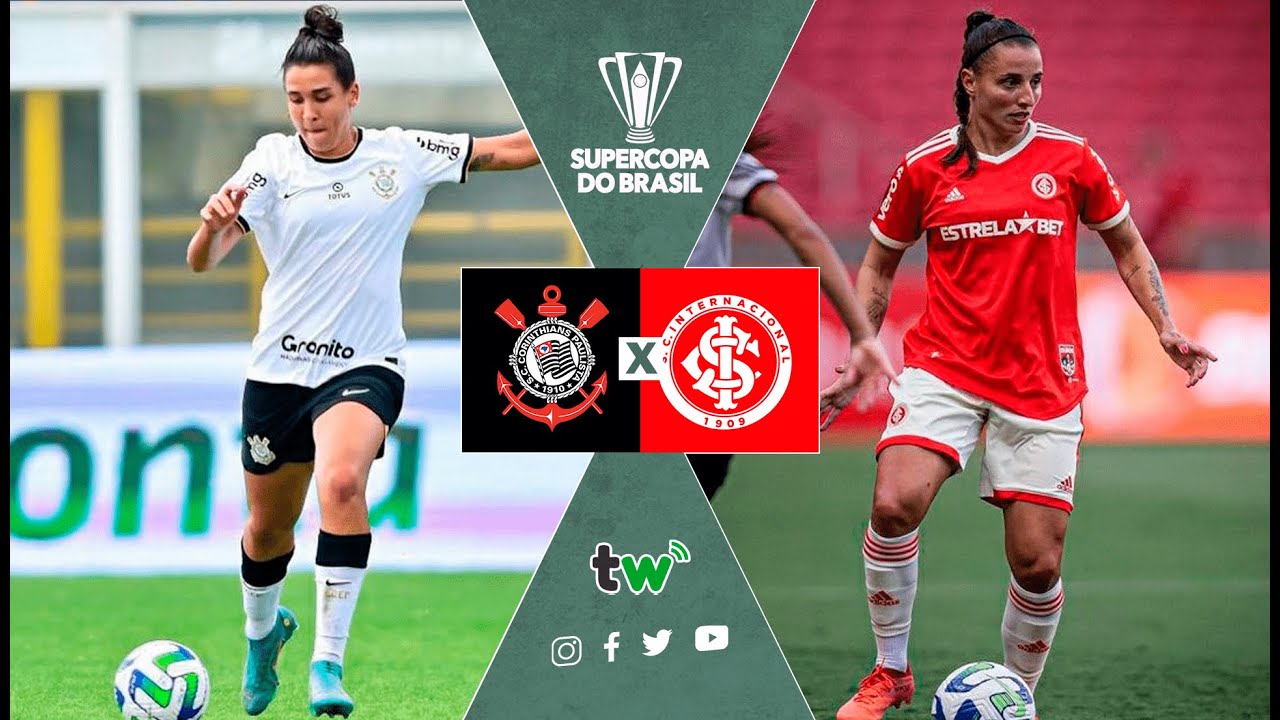 Corinthians x Internacional: saiba onde assistir jogo da Supercopa Feminina