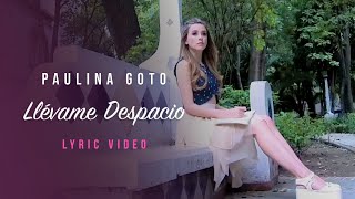 Paulina Goto - Llévame Despacio. (Videolyric) Resimi