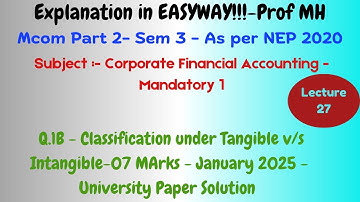 #27-Mcom Part2-Sem3-AsperNEP2020-Corporate Financial Accounting-Jan25-UPS-TangibleV/sIntangible