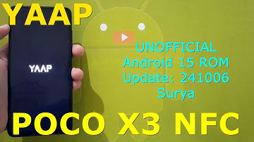 YAAP UNOFFICIAL for Poco X3/NFC Android 15 ROM Update: 241005