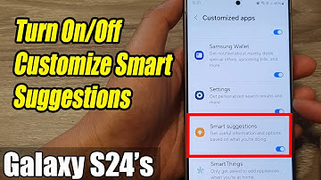 Galaxy S24/S24+/Ultra: How to Turn On/Off Customize Smart Suggestions