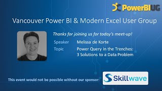 Power Query in the Trenches: 3 Solutions | Melissa de Korte | VanPUG Excel Track-Jun 2022