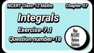 Ncert Class 12 Ex 7.1 Q18 Math|Chapter7 Class12 Math |Integals|Ex 7.1 Q18 Class 12 Math