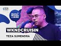 Live Performance: Teza Sumendra - WKNDCRUISIN