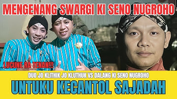 Mengenang DALANG SENO NUGROHO 2 | DUO JO KLITHIK JO KLUTHUK | SWARGI LANGGENG SEDULURKU