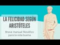 La felicidad según Aristóteles: manual de la vida plena